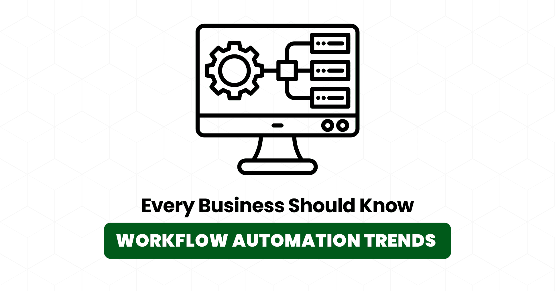 10 Workflow Automation Trends Every Business Should Know in 2026
